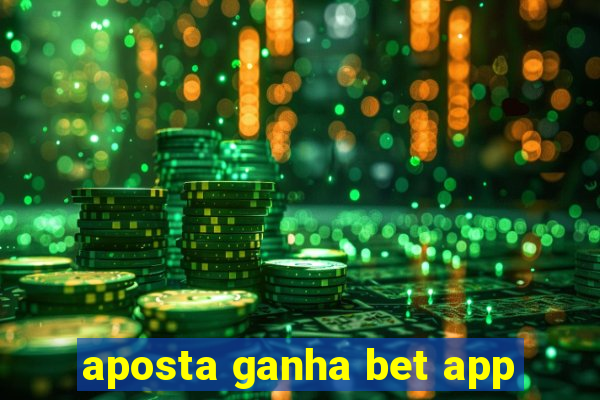 aposta ganha bet app